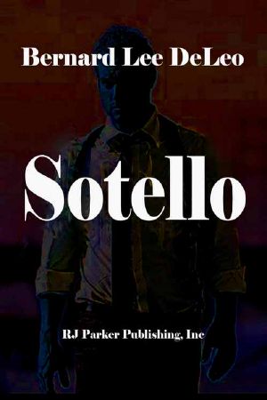 [DeLeo's Action Thriller Singles 01] • Sotello Detective, Ex-FBI, Ex-Secret Service